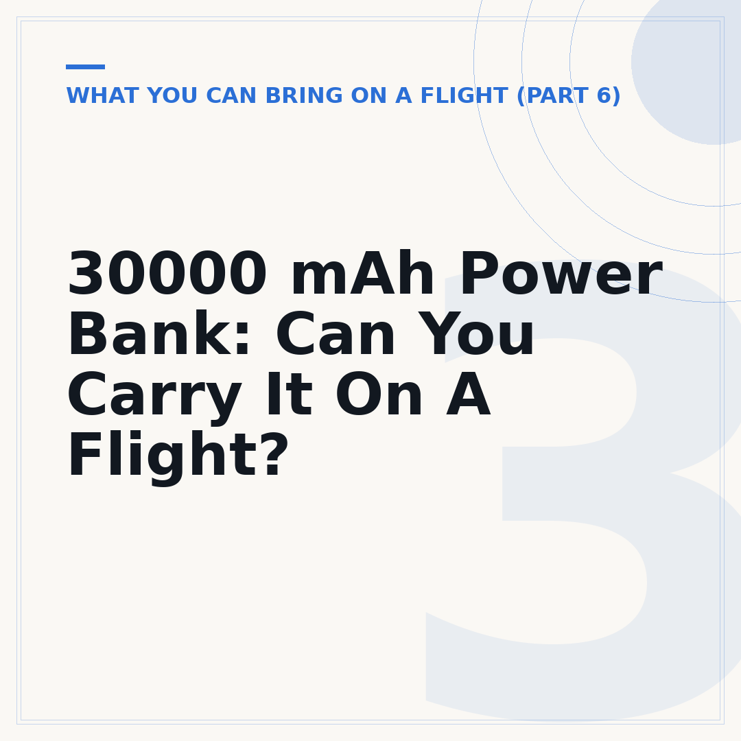 30000 mAh Power Bank: Can You Carry It On A Flight?