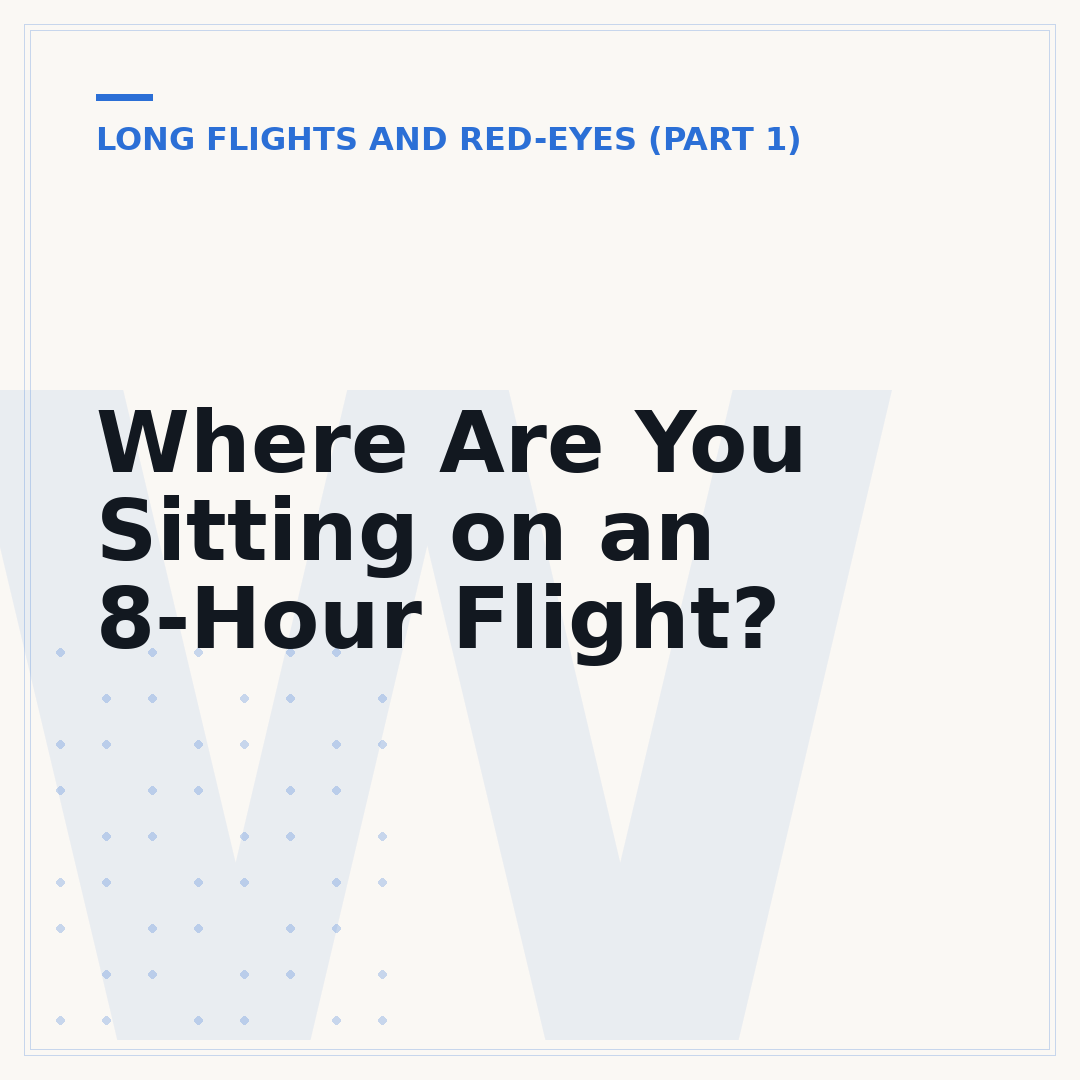 Where Are You Sitting on an 8-Hour Flight?
