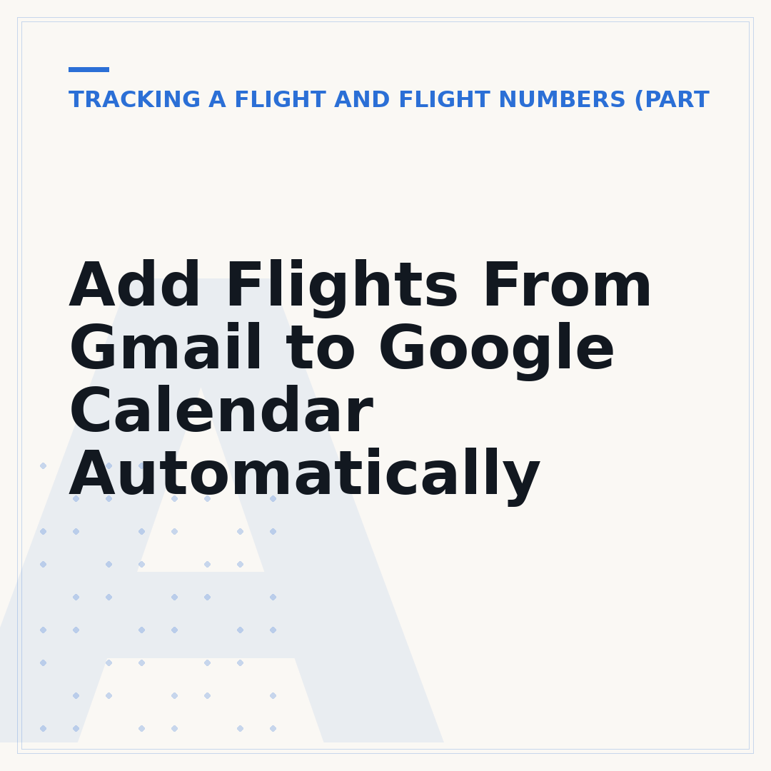 Add Flights From Gmail to Google Calendar Automatically