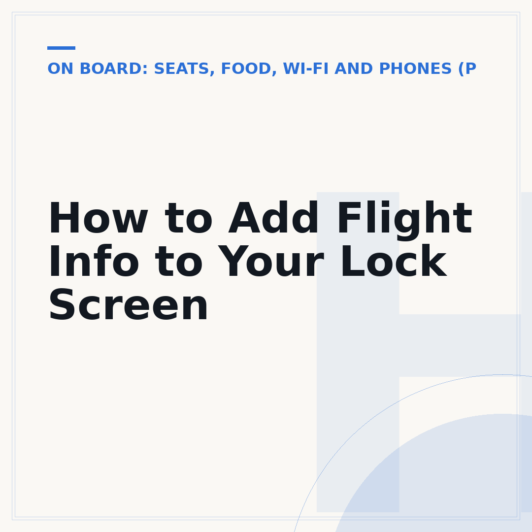 How to Add Flight Info to Your Lock Screen