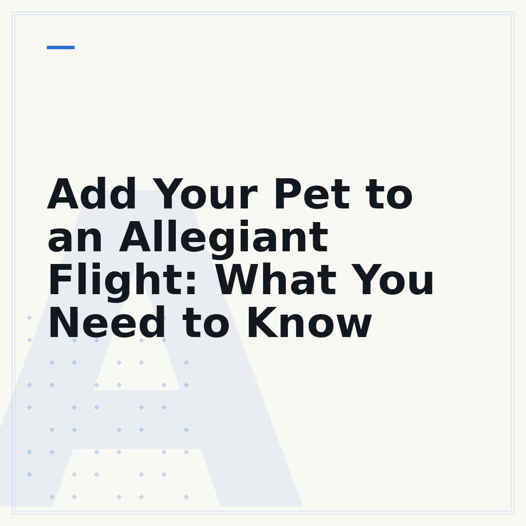 Add Your Pet to an Allegiant Flight: What You Need to Know