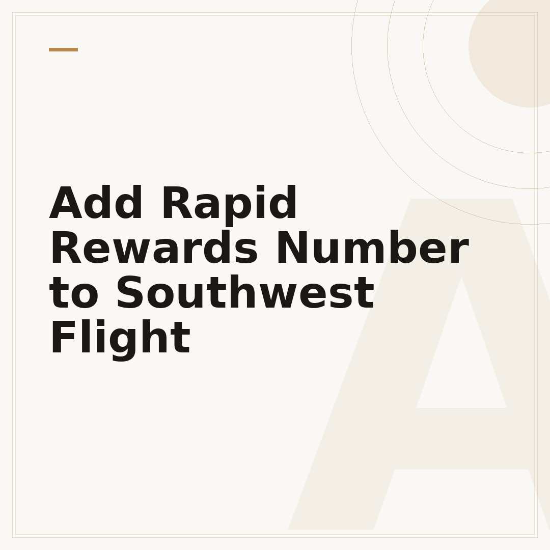Add Rapid Rewards Number to Southwest Flight