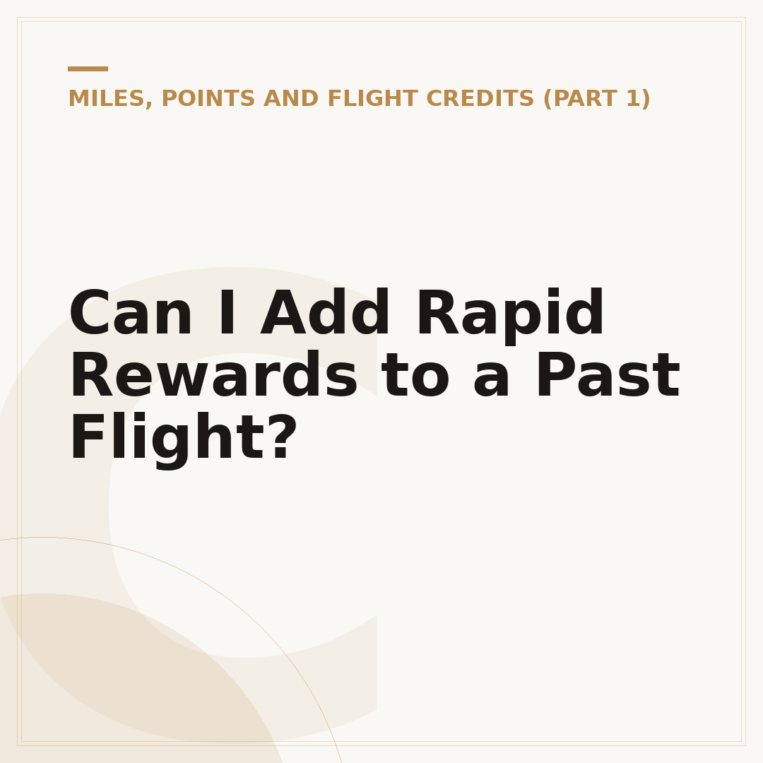 Can I Add Rapid Rewards to a Past Flight?