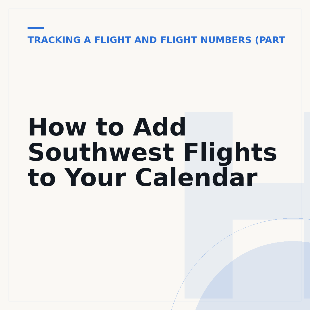 How to Add Southwest Flights to Your Calendar