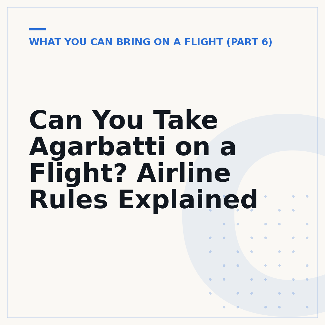 Can You Take Agarbatti on a Flight? Airline Rules Explained