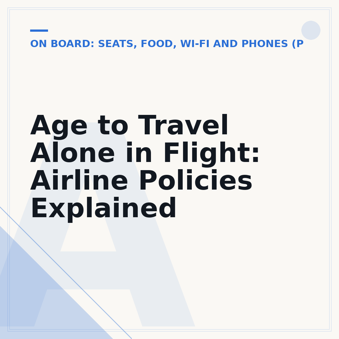 Age to Travel Alone in Flight: Airline Policies Explained