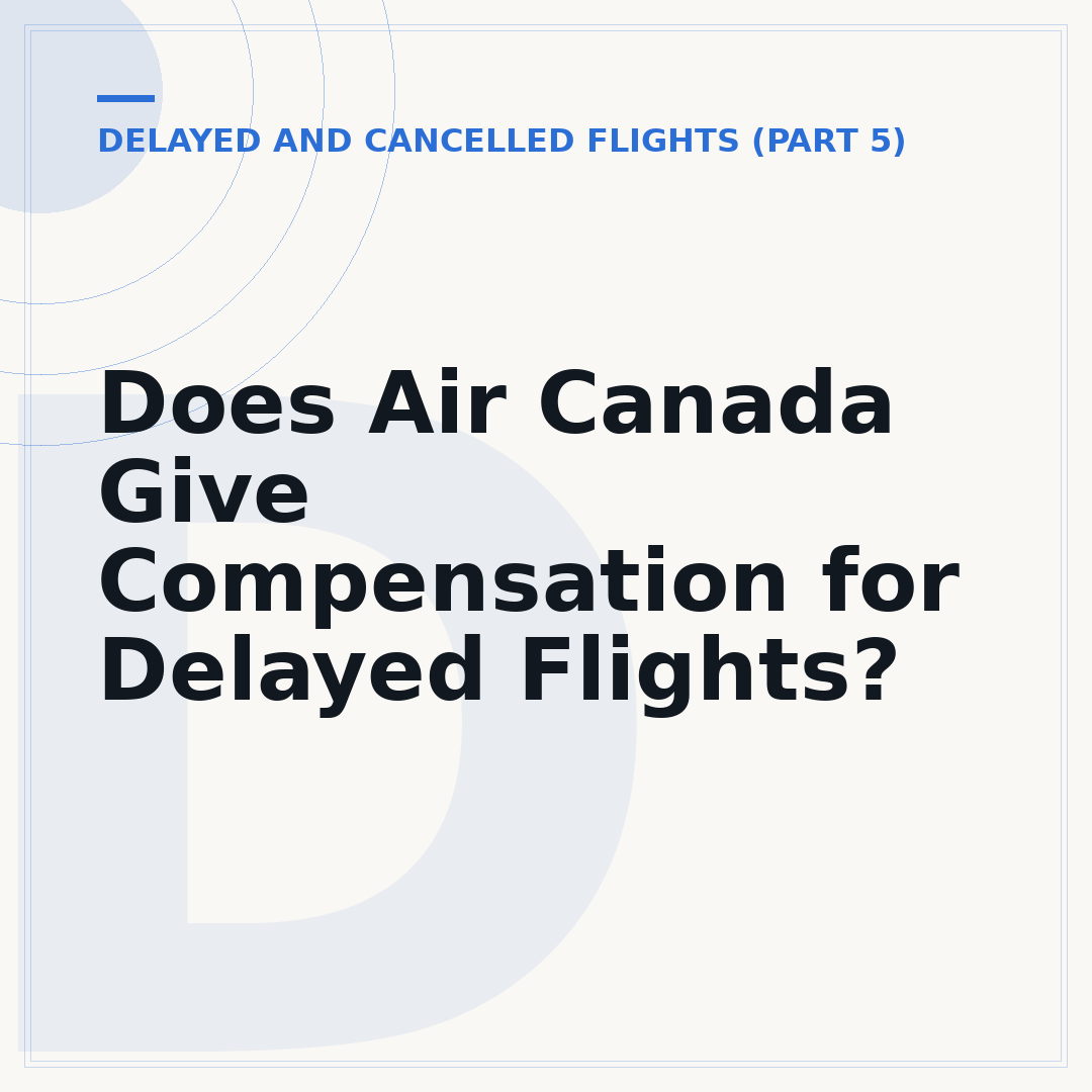 Does Air Canada Give Compensation for Delayed Flights?