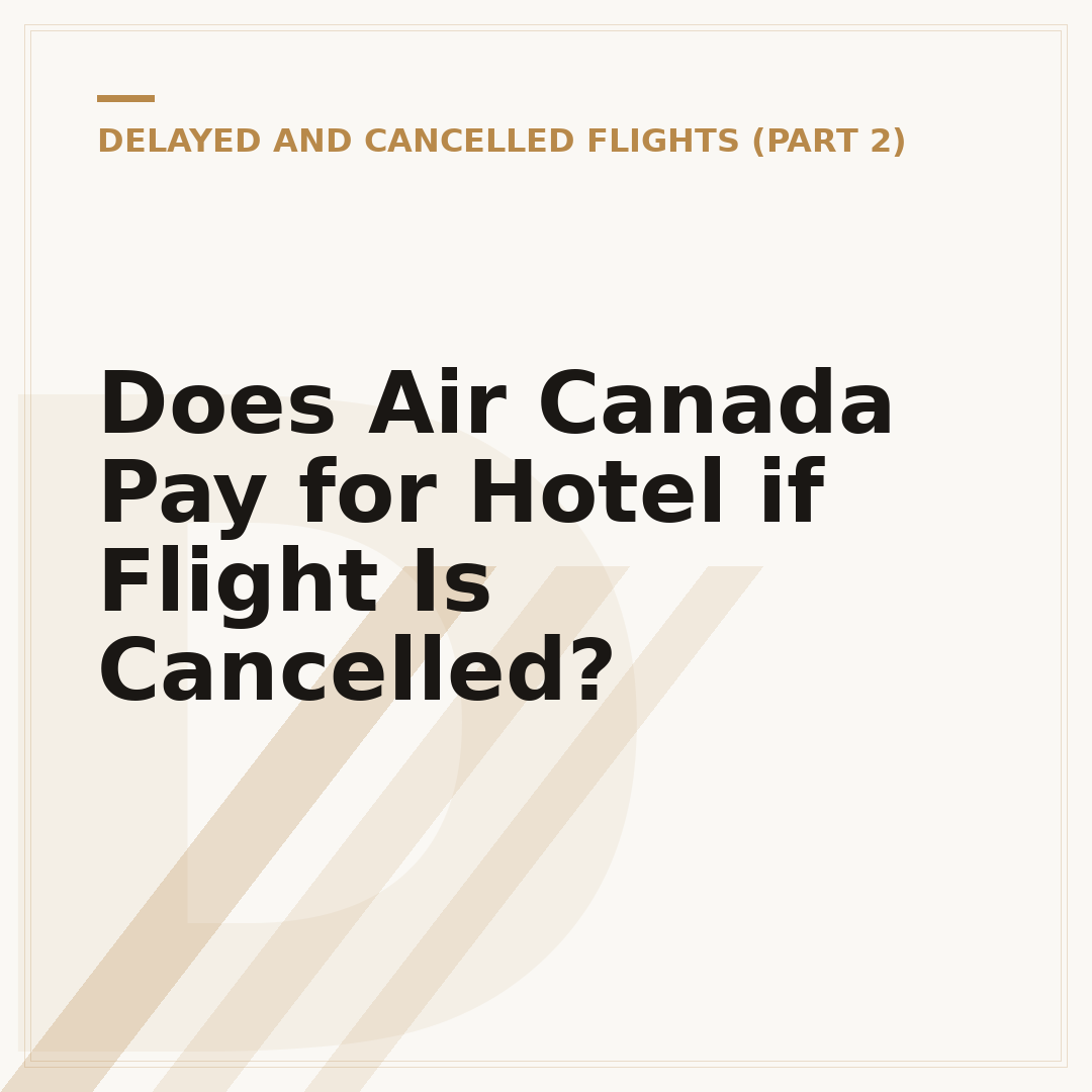 Does Air Canada Pay for Hotel if Flight Is Cancelled?