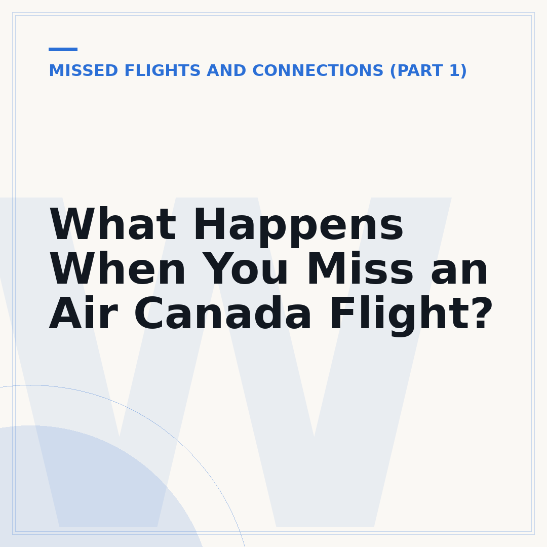 What Happens When You Miss an Air Canada Flight?