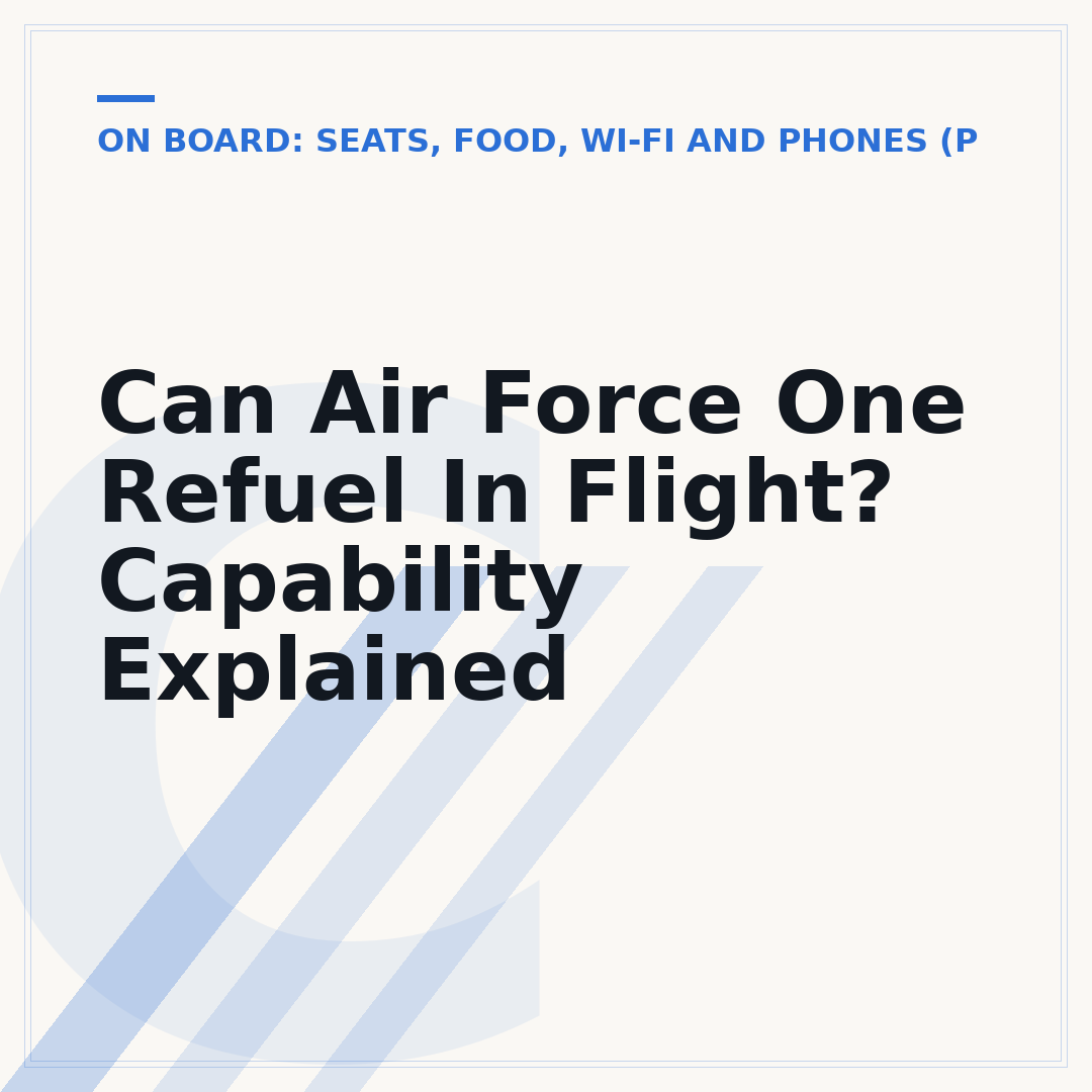 Can Air Force One Refuel In Flight? Capability Explained