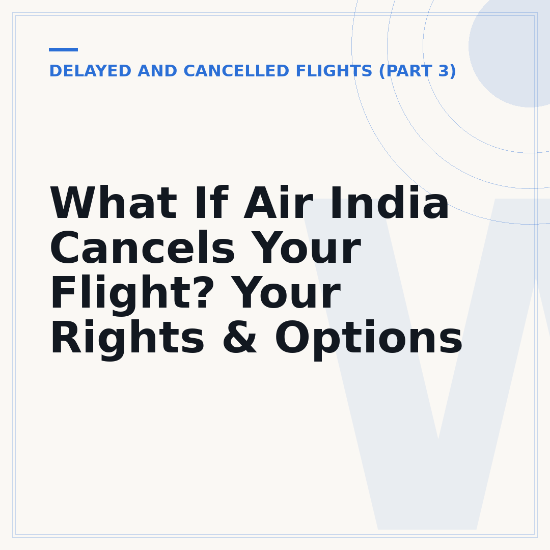 What If Air India Cancels Your Flight? Your Rights & Options