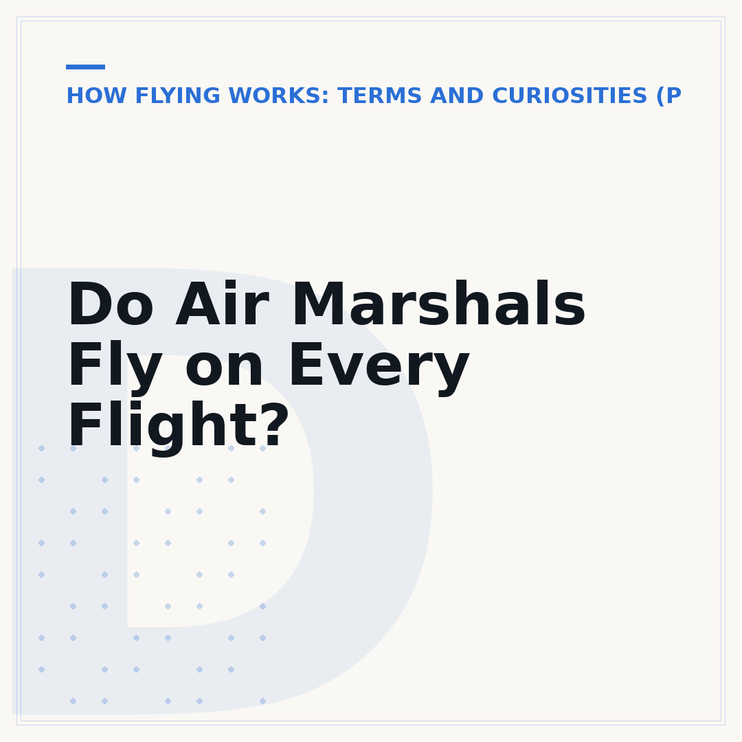 Do Air Marshals Fly on Every Flight?