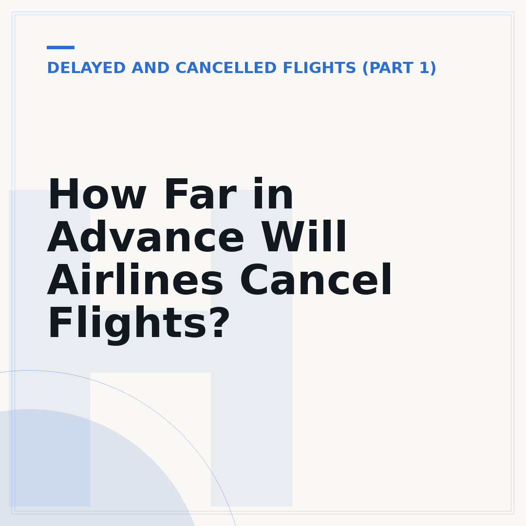 How Far in Advance Will Airlines Cancel Flights?