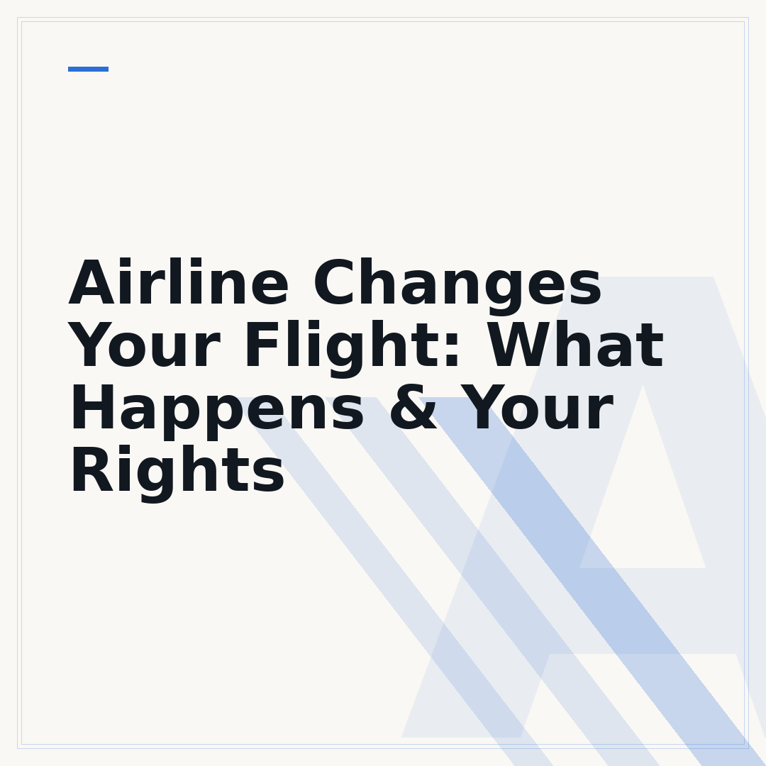 Airline Changes Your Flight: What Happens & Your Rights