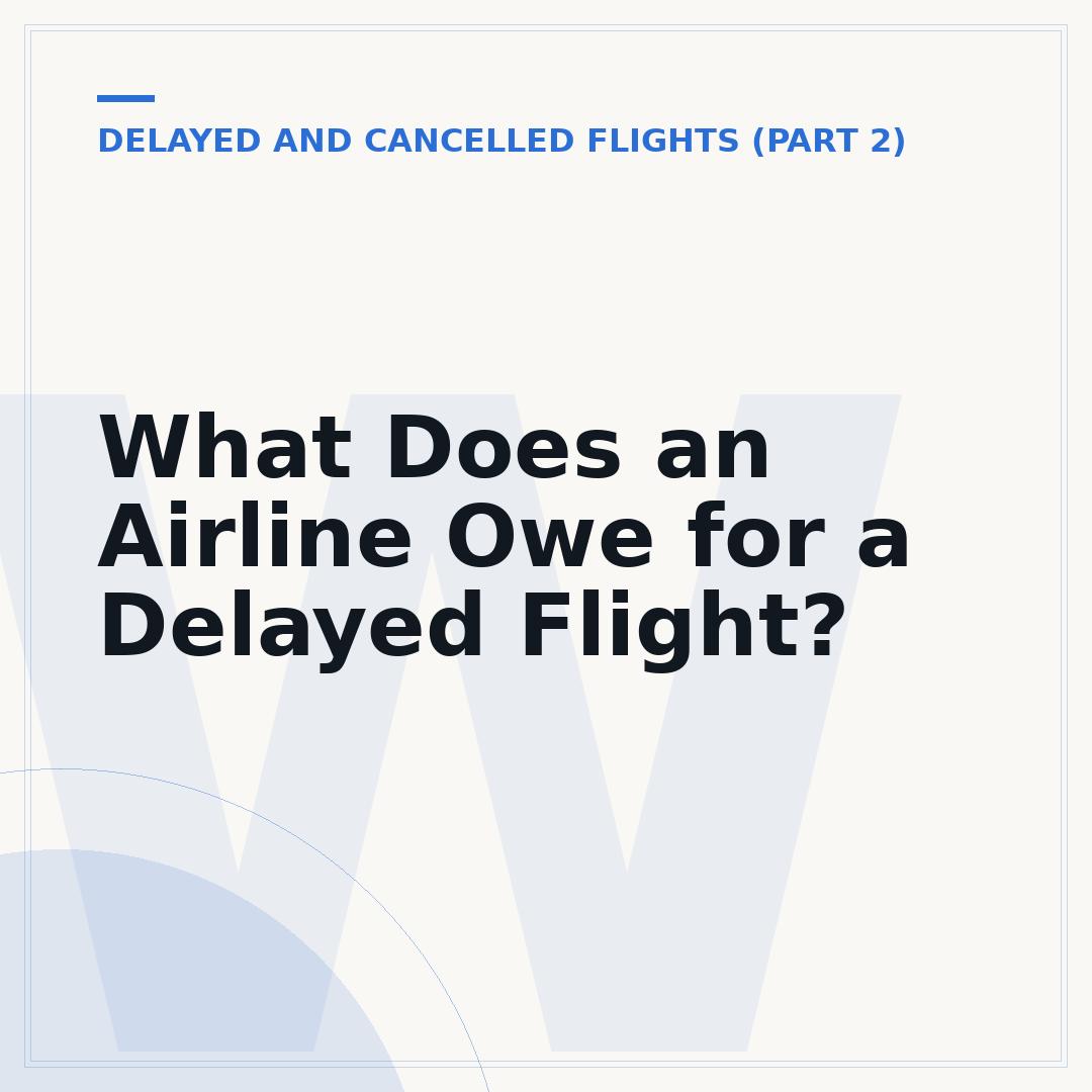 What Does an Airline Owe for a Delayed Flight?