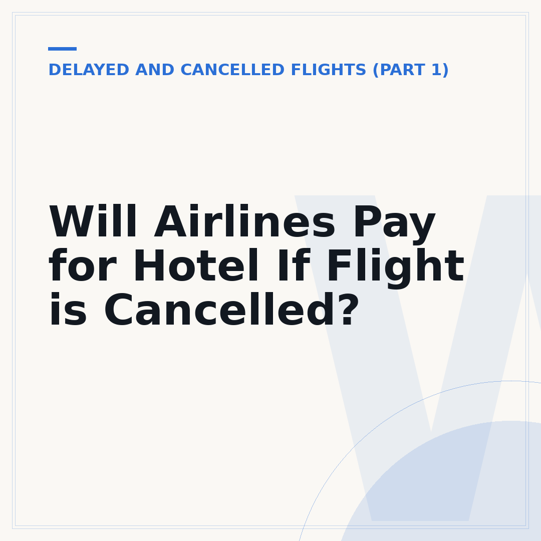 Will Airlines Pay for Hotel If Flight is Cancelled?
