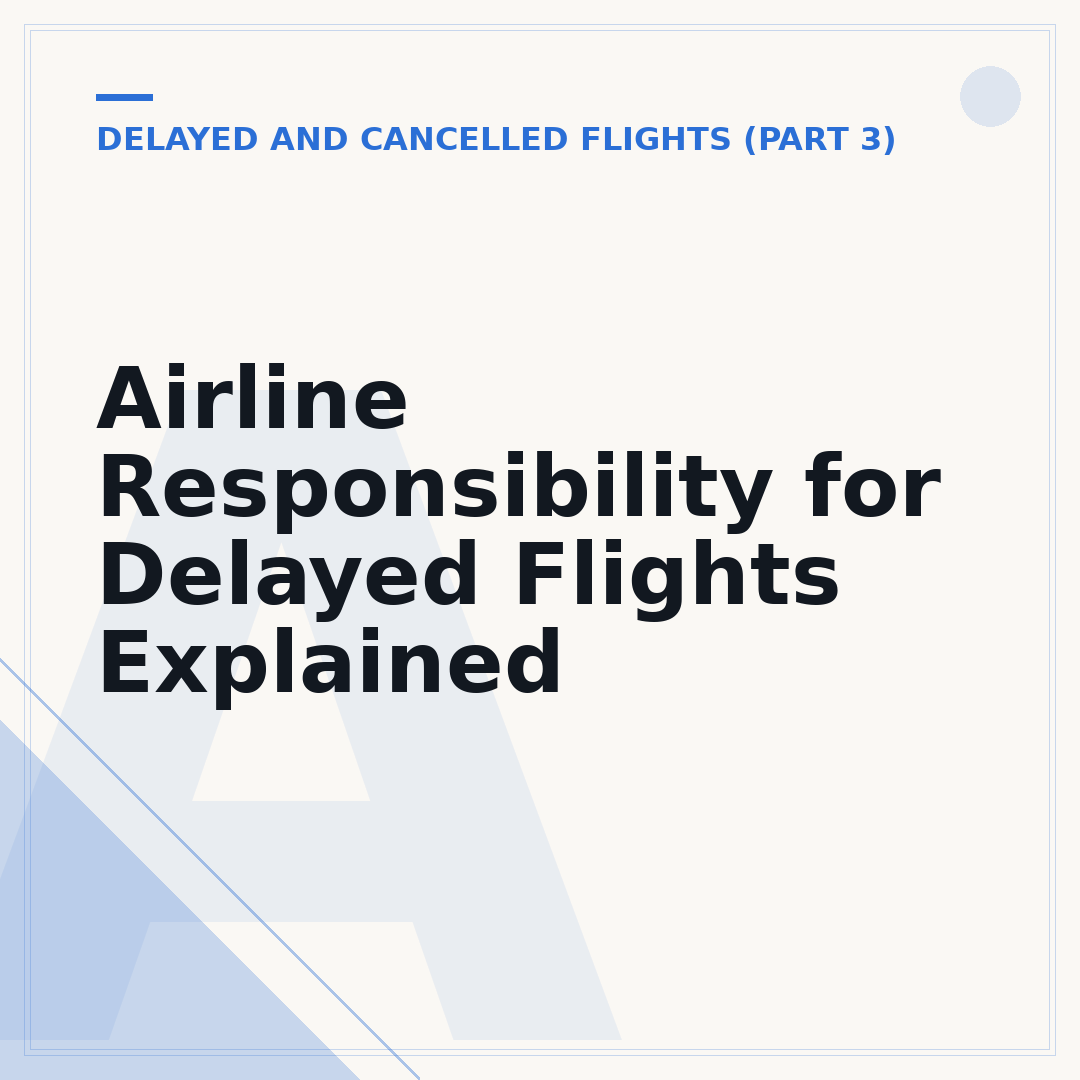 Airline Responsibility for Delayed Flights Explained