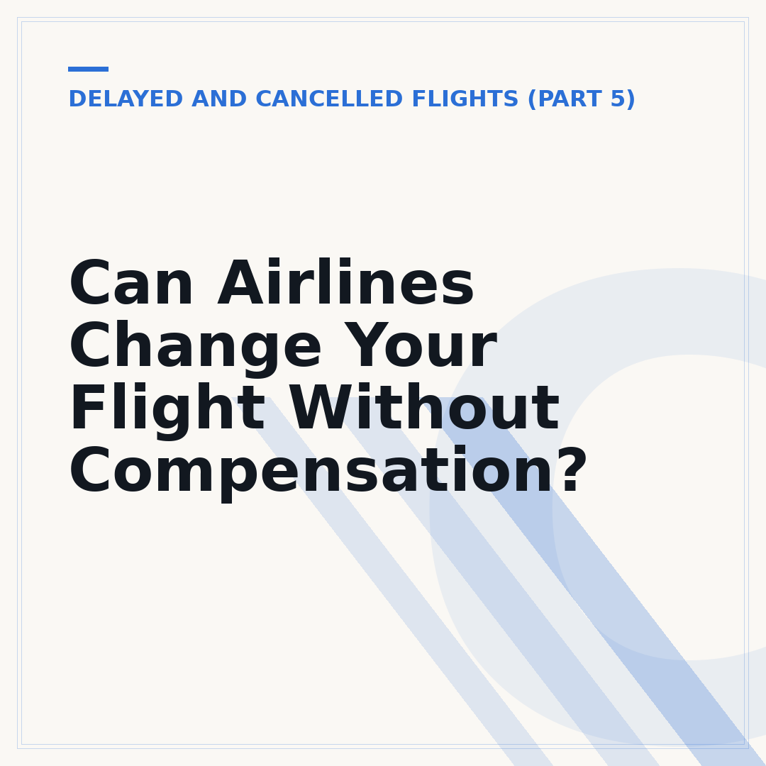 Can Airlines Change Your Flight Without Compensation?
