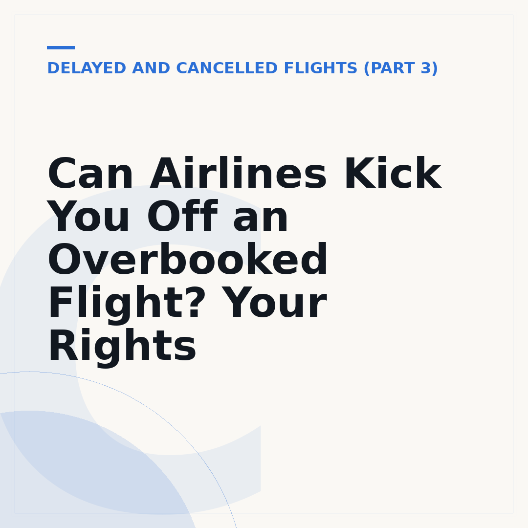 Can Airlines Kick You Off an Overbooked Flight? Your Rights