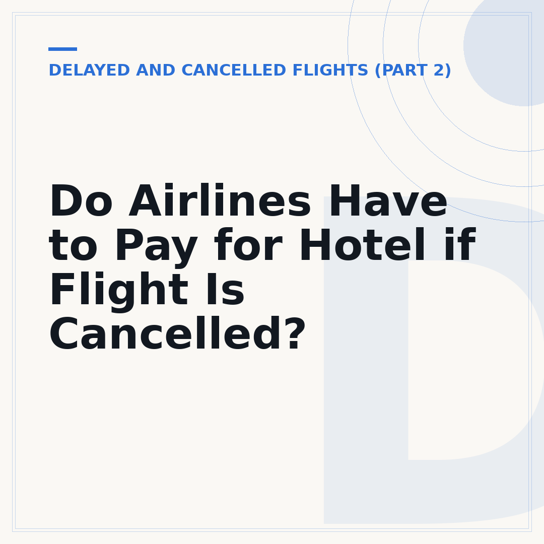 Do Airlines Have to Pay for Hotel if Flight Is Cancelled?