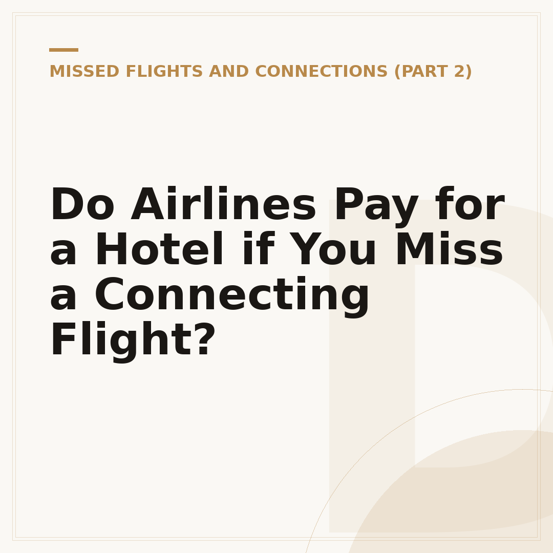 Do Airlines Pay for a Hotel if You Miss a Connecting Flight?