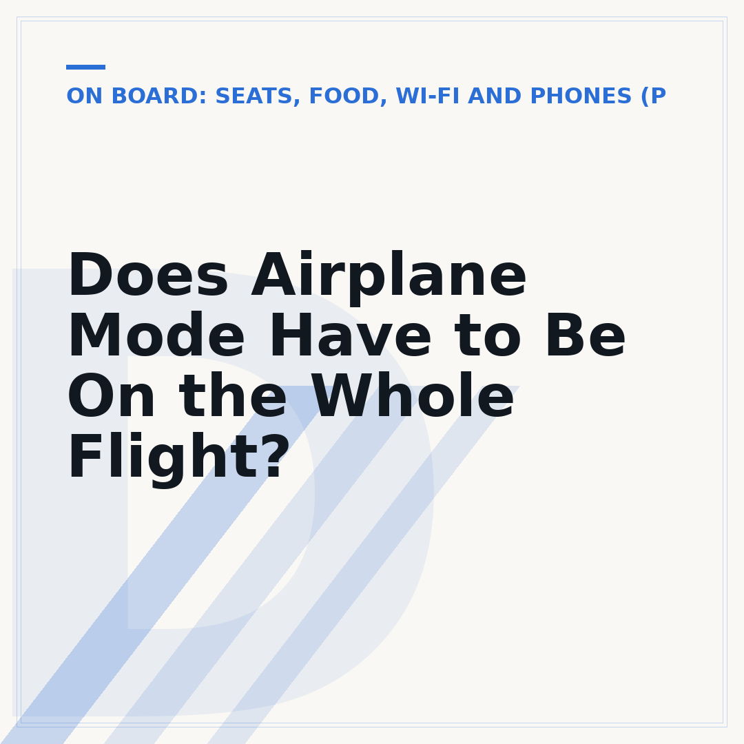 Does Airplane Mode Have to Be On the Whole Flight?