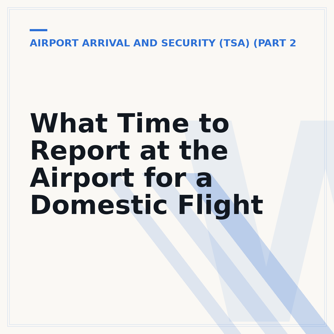 What Time to Report at the Airport for a Domestic Flight