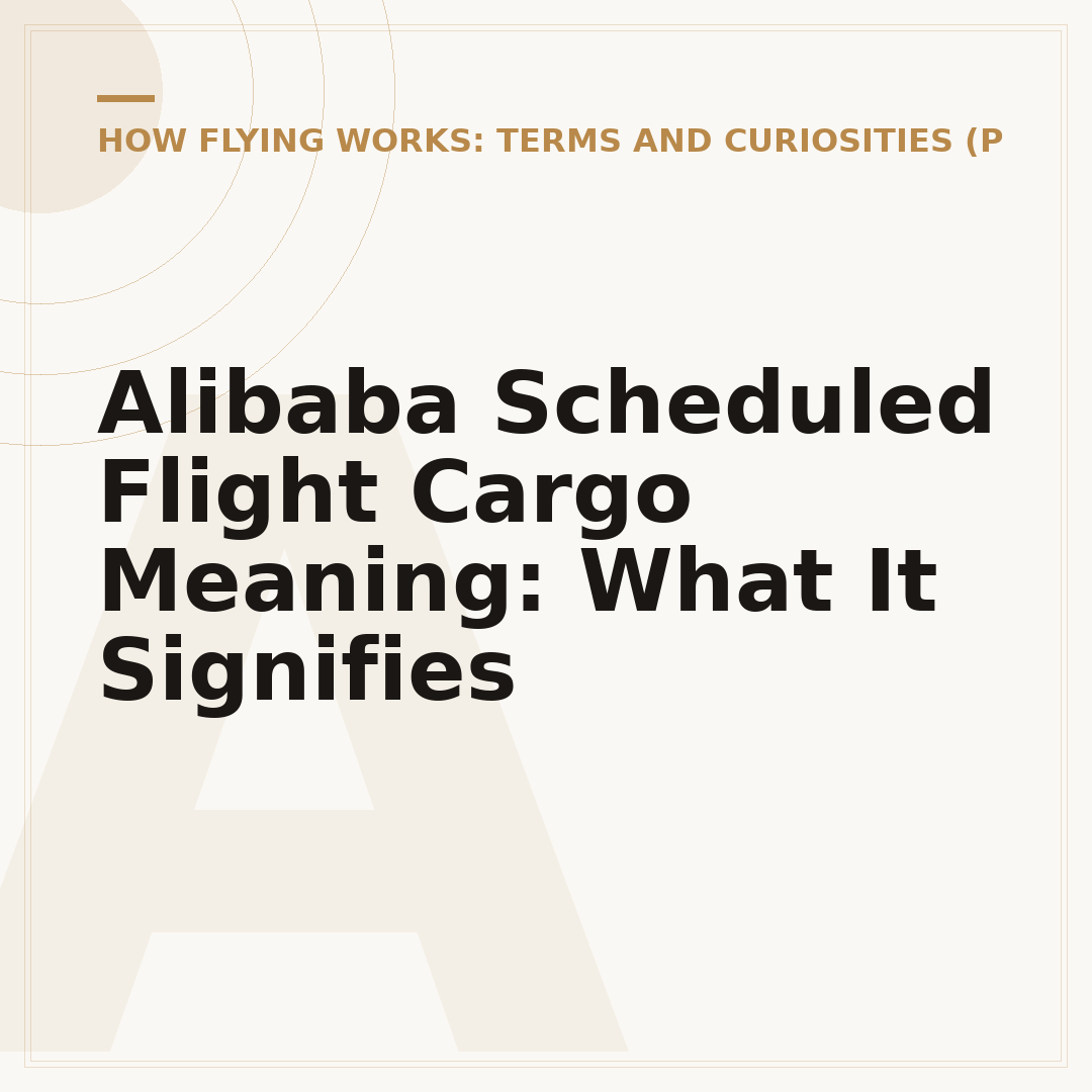 Alibaba Scheduled Flight Cargo Meaning: What It Signifies