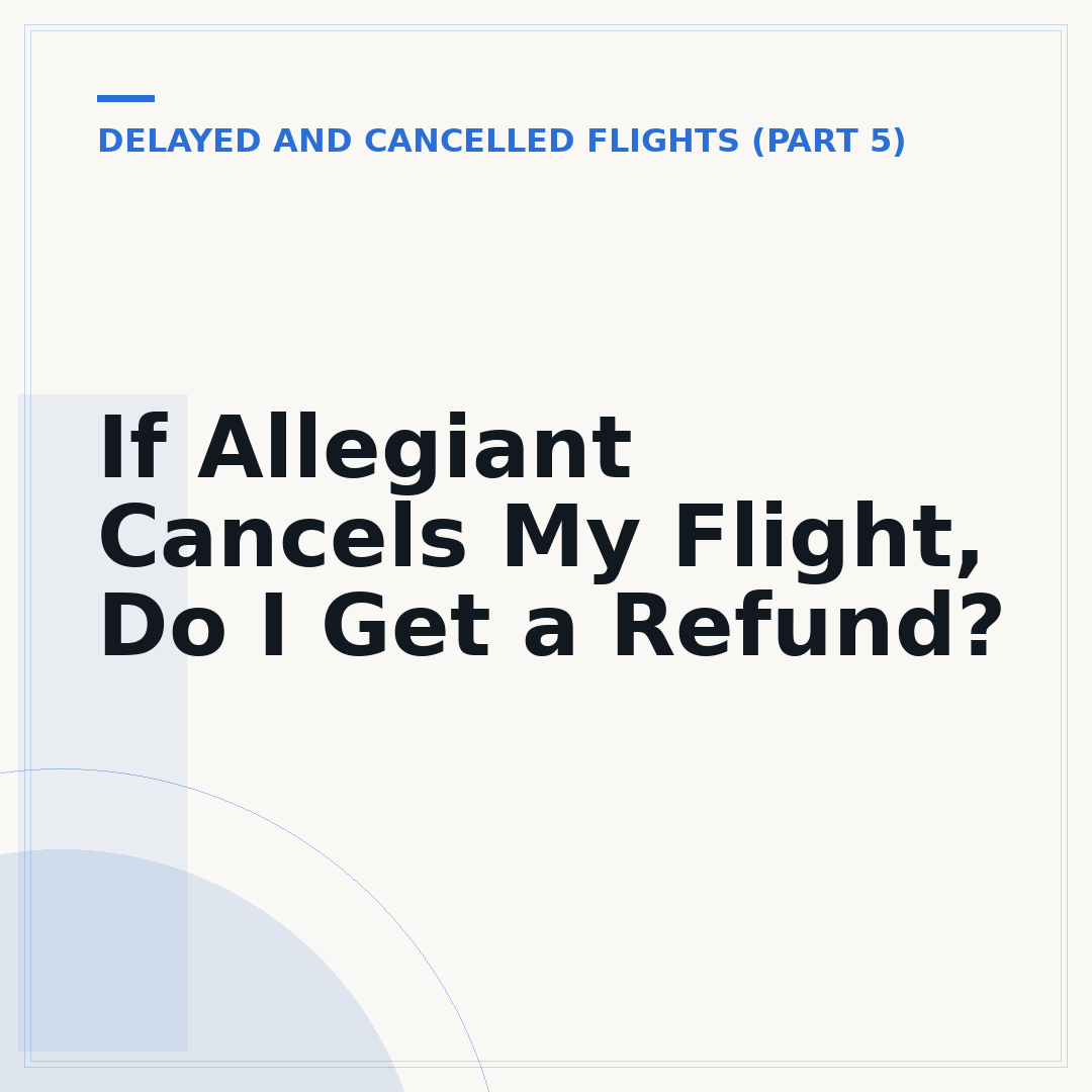 If Allegiant Cancels My Flight, Do I Get a Refund?