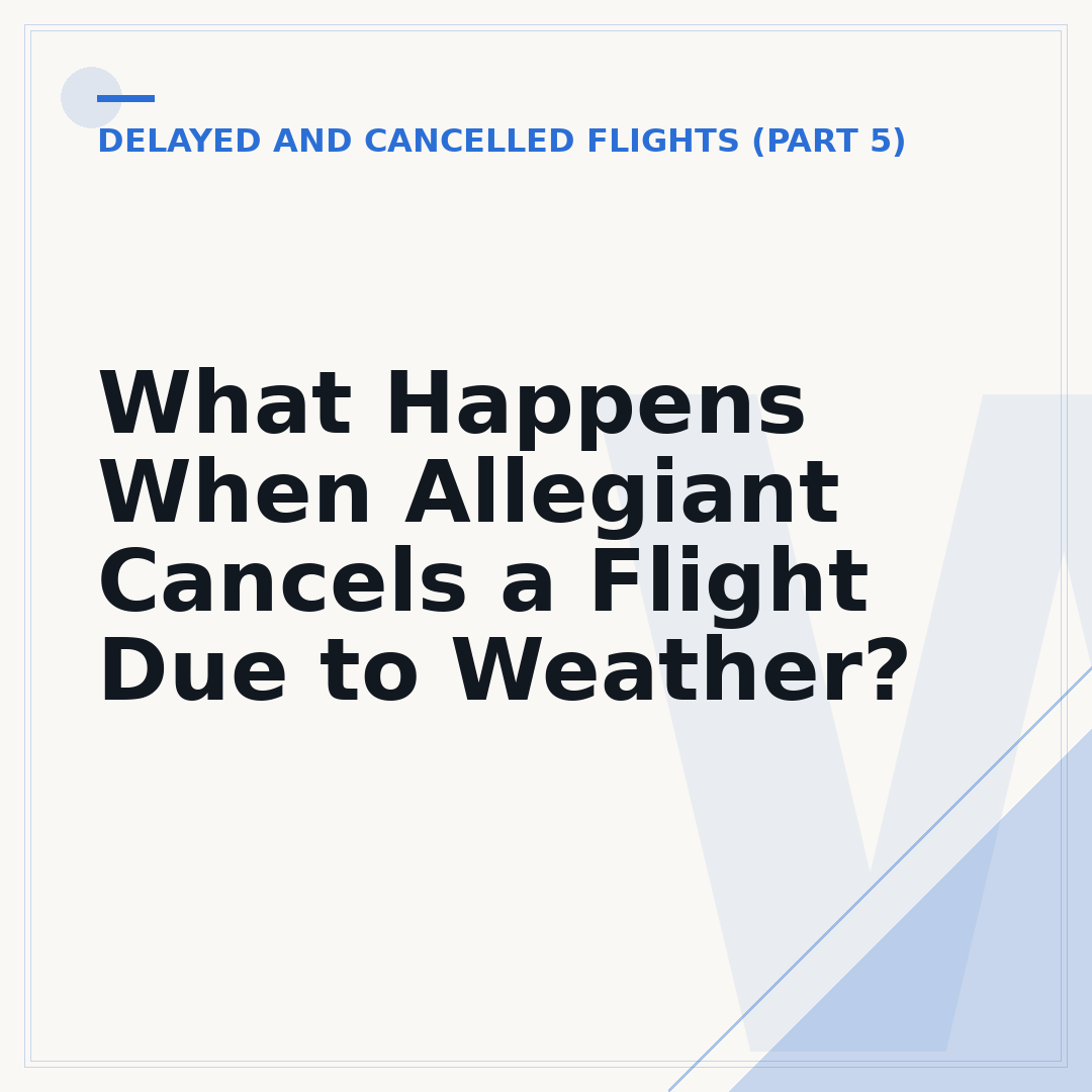What Happens When Allegiant Cancels a Flight Due to Weather?