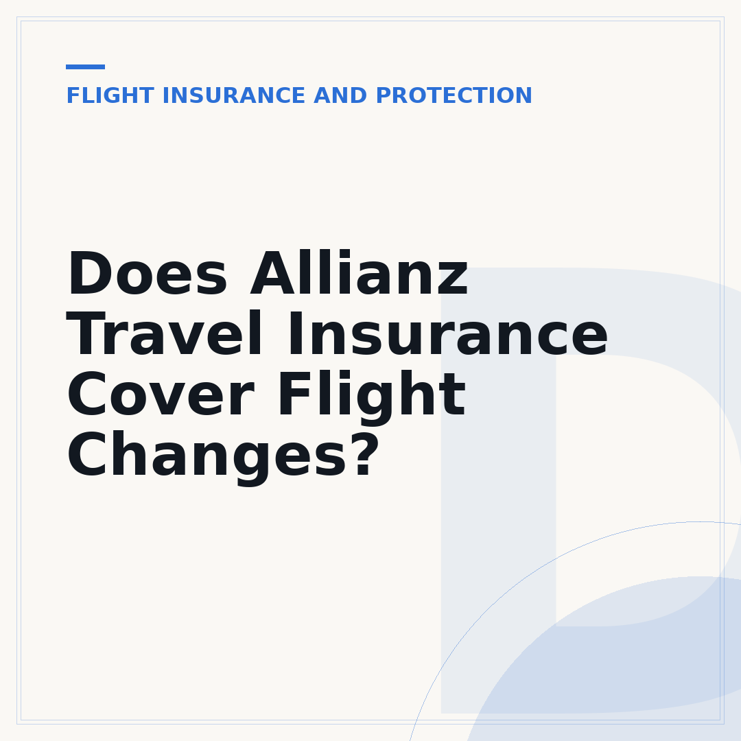 Does Allianz Travel Insurance Cover Flight Changes?