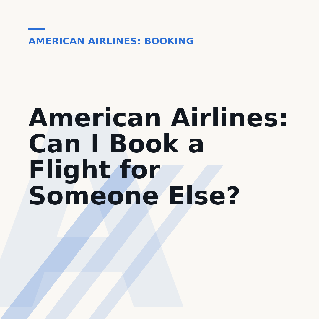 American Airlines: Can I Book a Flight for Someone Else?