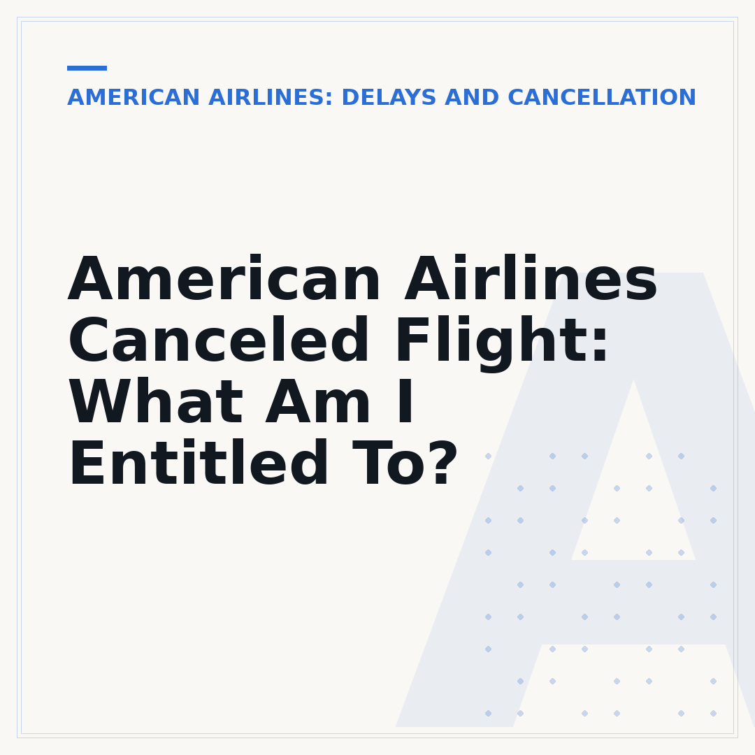 American Airlines Canceled Flight: What Am I Entitled To?