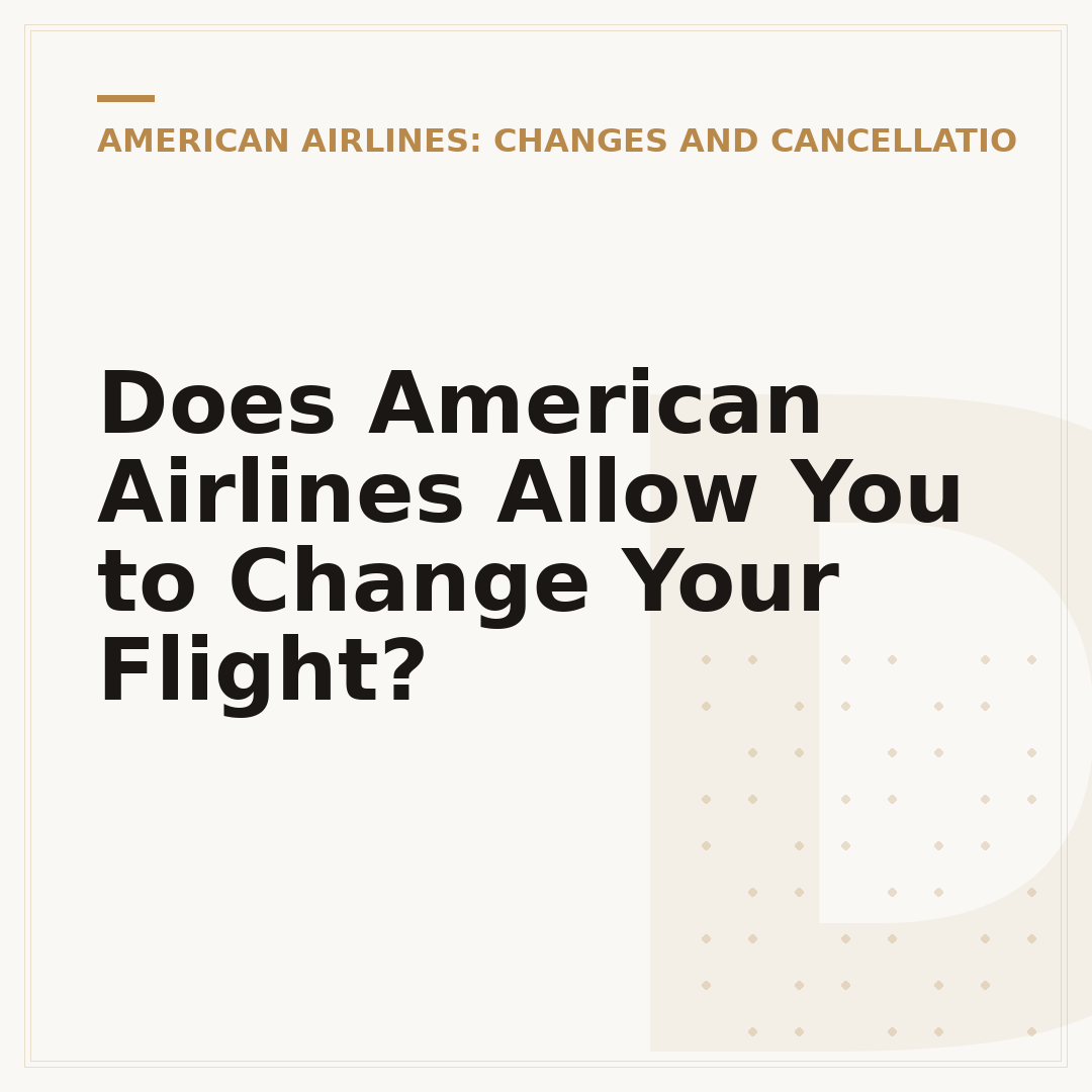 Does American Airlines Allow You to Change Your Flight?