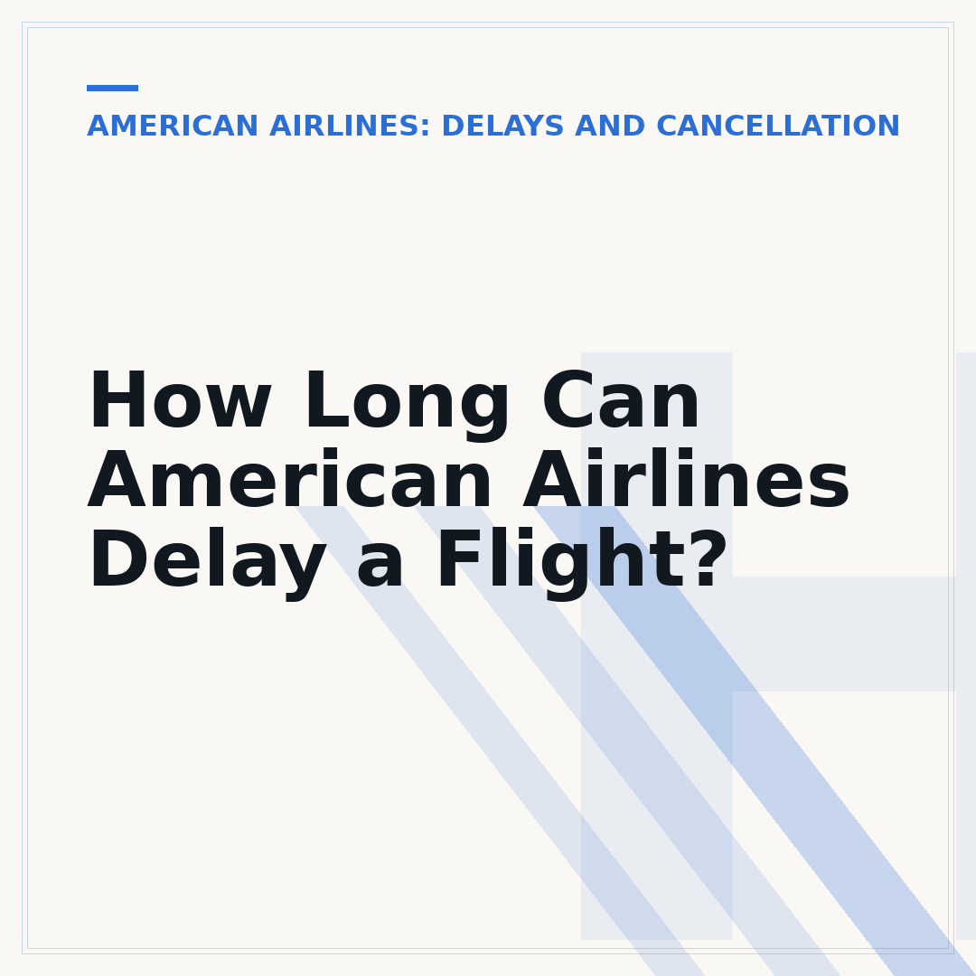 How Long Can American Airlines Delay a Flight?