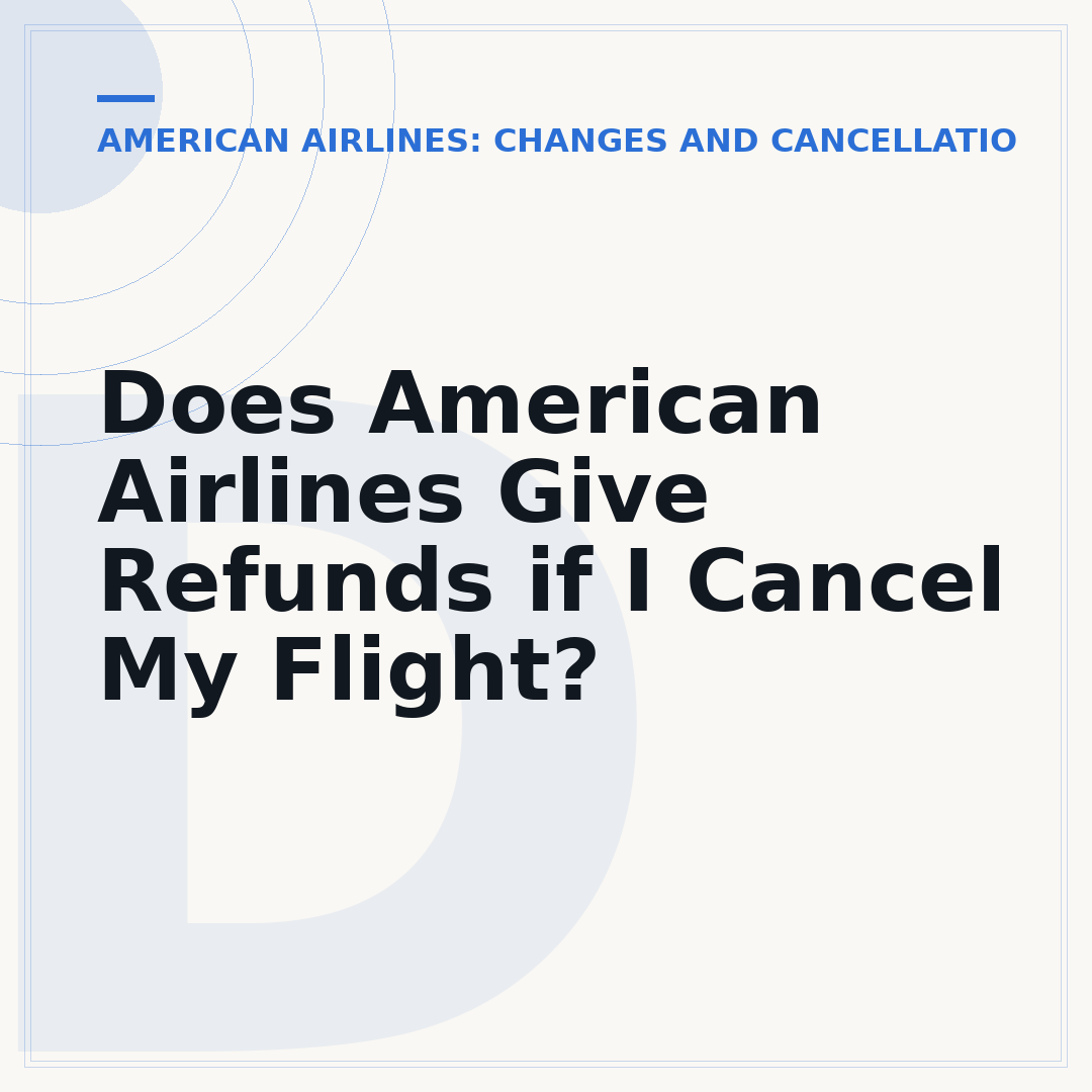 Does American Airlines Give Refunds if I Cancel My Flight?
