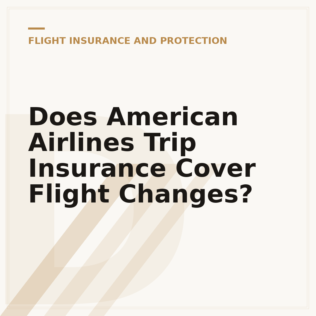 Does American Airlines Trip Insurance Cover Flight Changes?