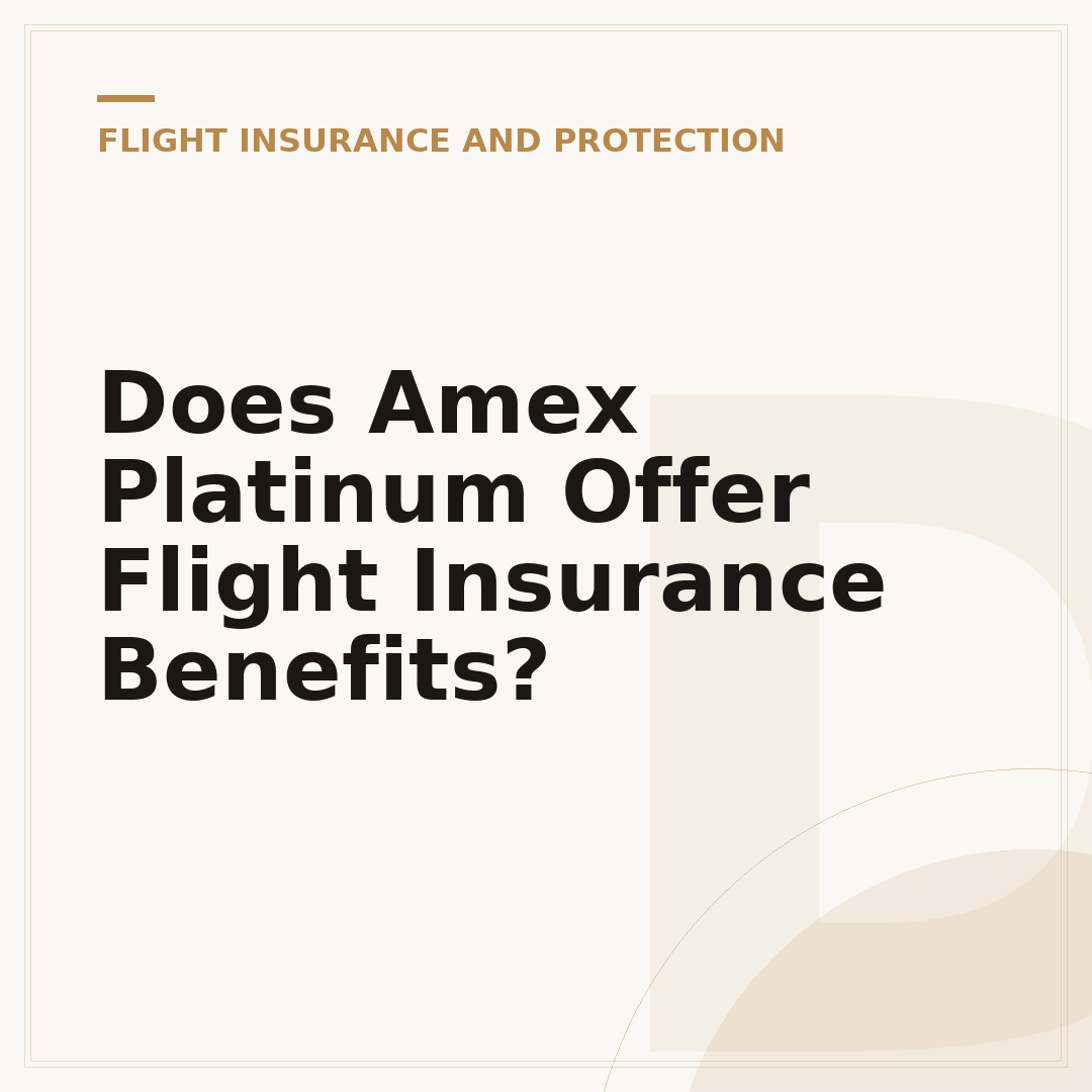 Does Amex Platinum Offer Flight Insurance Benefits?