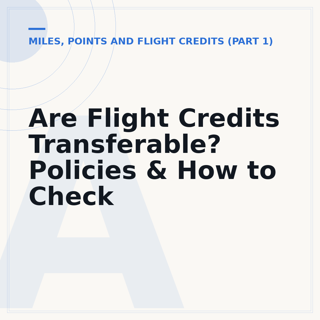 Are Flight Credits Transferable? Policies & How to Check