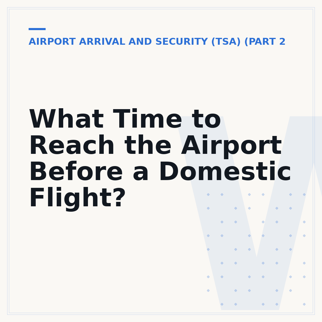 What Time to Reach the Airport Before a Domestic Flight?