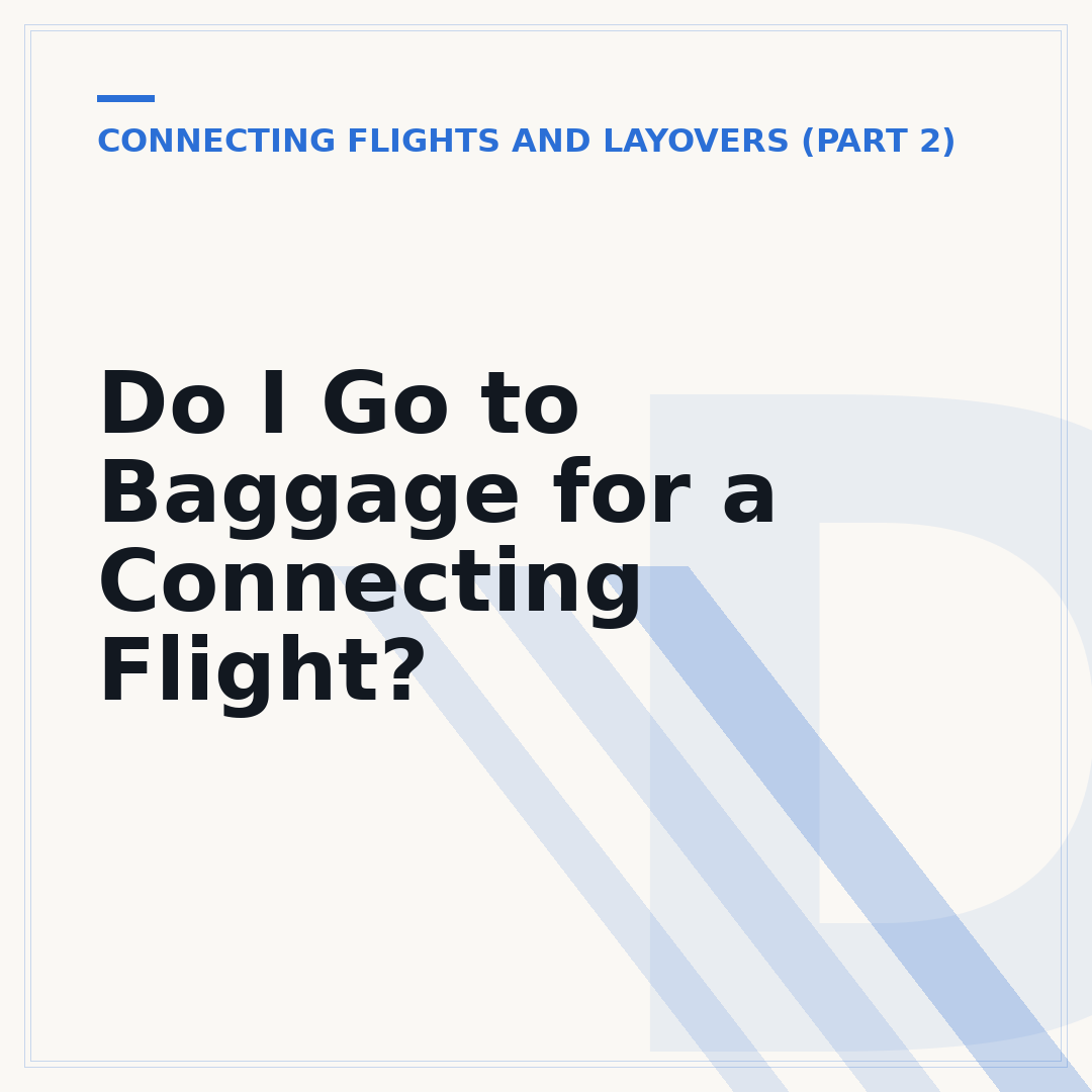 Do I Go to Baggage for a Connecting Flight?
