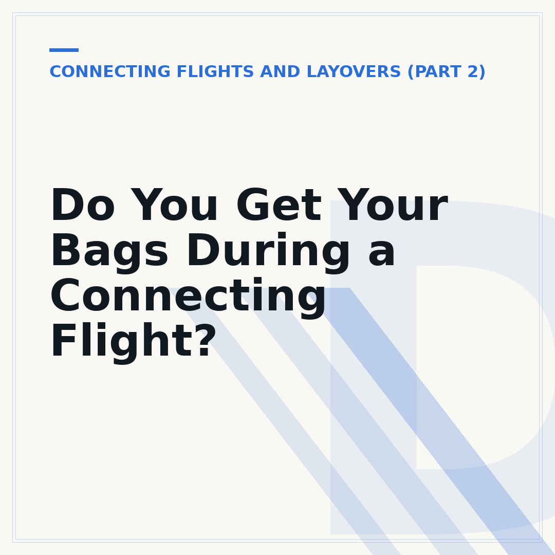 Do You Get Your Bags During a Connecting Flight?