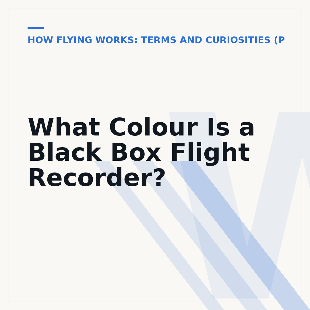 What Colour Is a Black Box Flight Recorder?