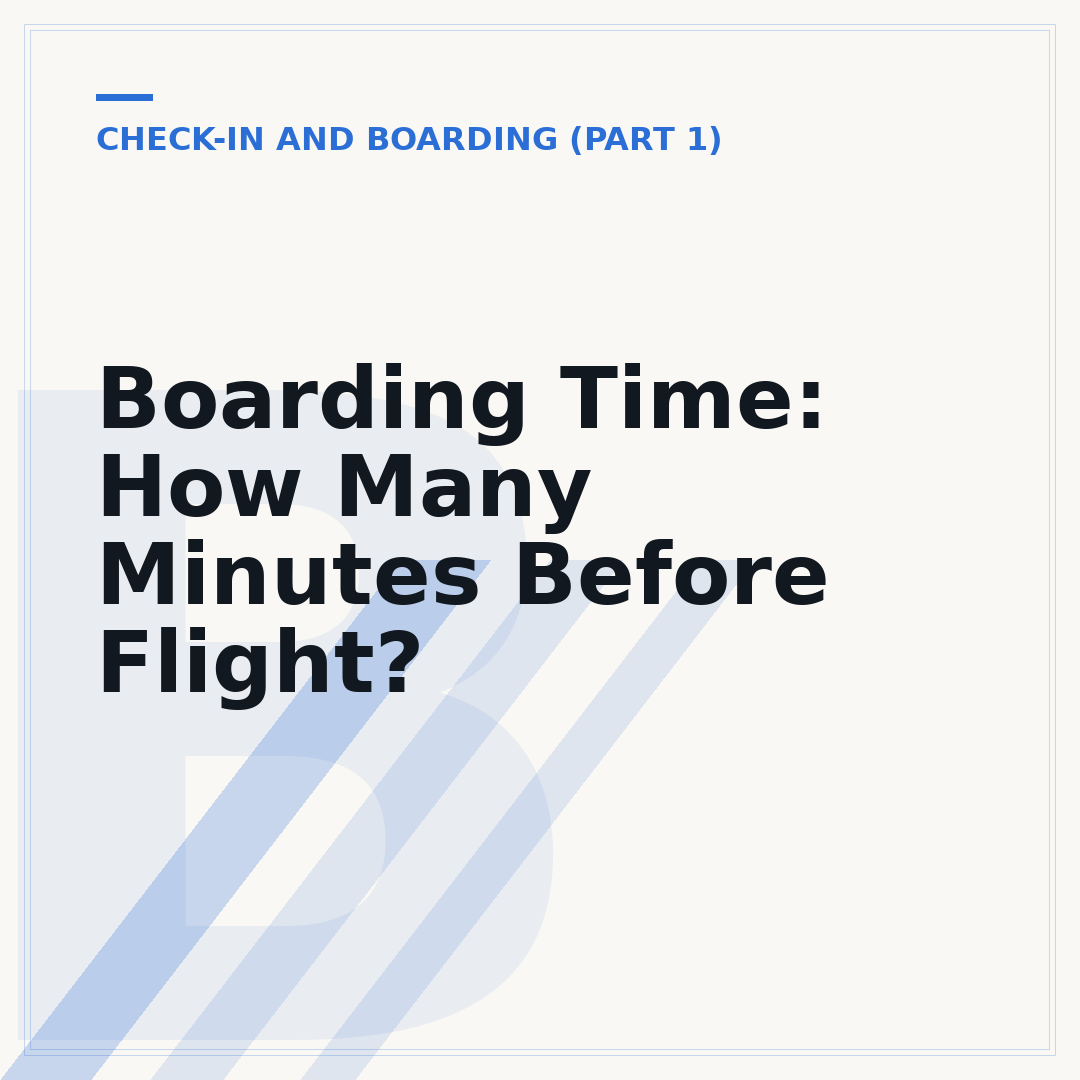 Boarding Time: How Many Minutes Before Flight?