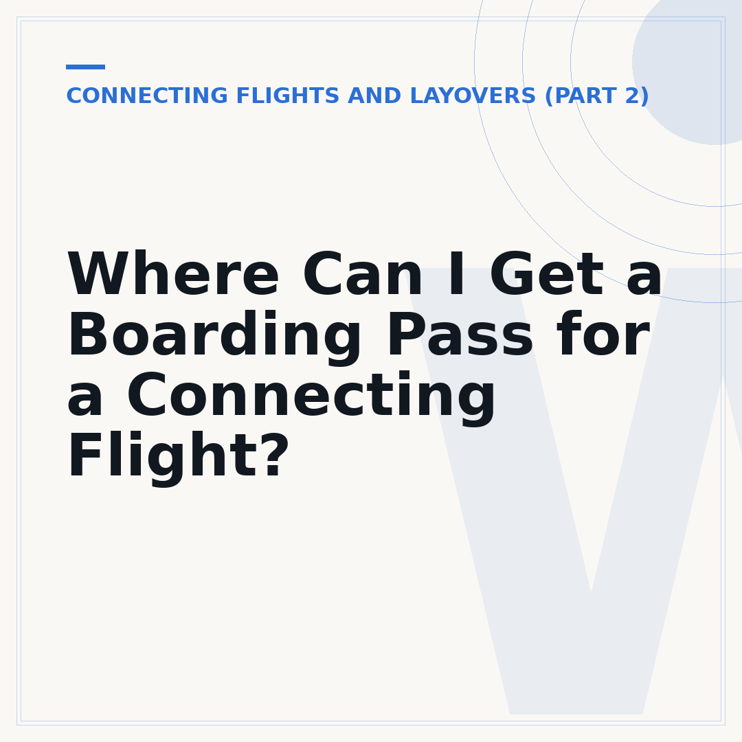 Where Can I Get a Boarding Pass for a Connecting Flight?
