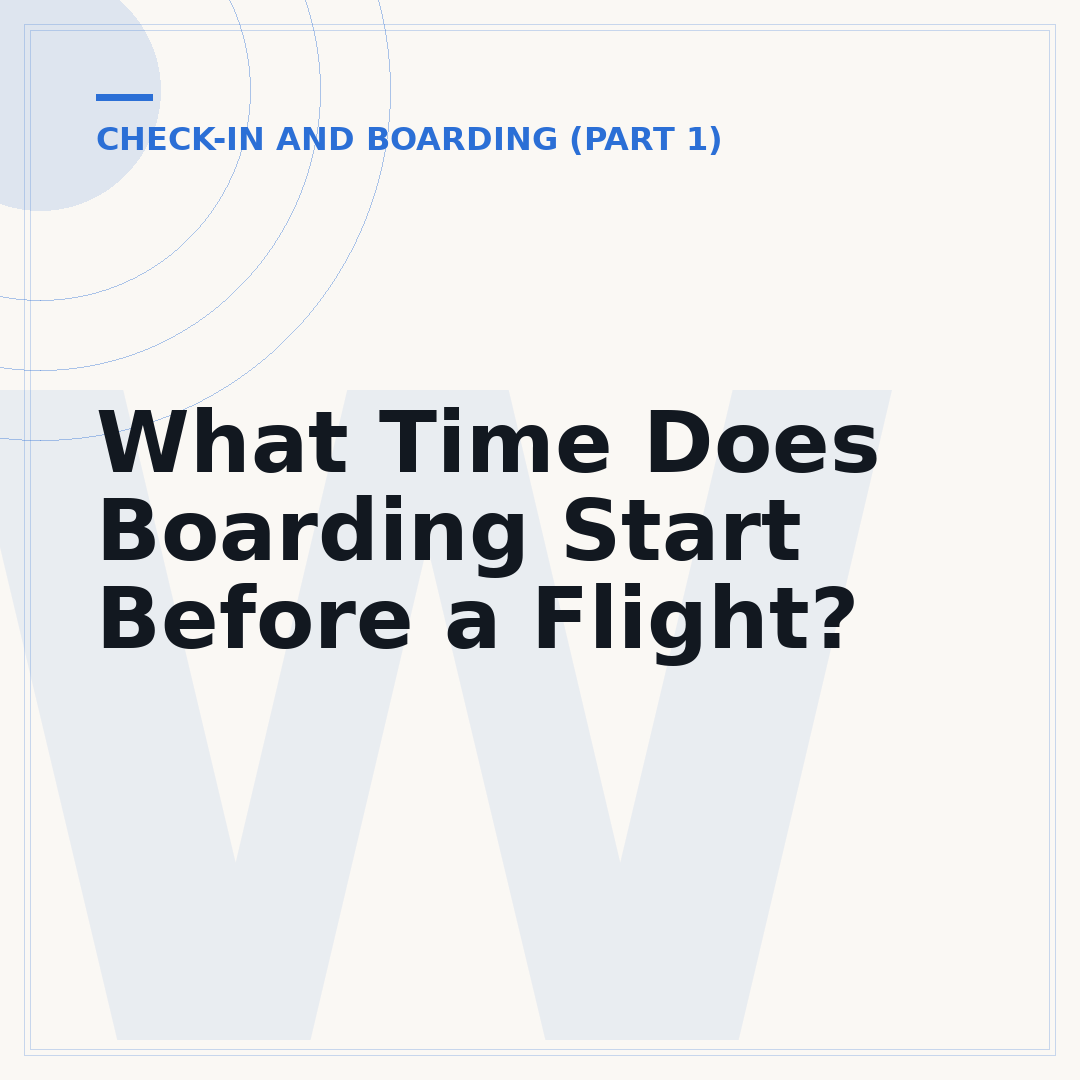 What Time Does Boarding Start Before a Flight?
