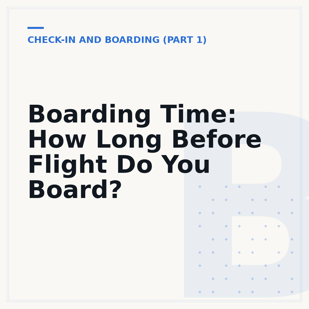 Boarding Time: How Long Before Flight Do You Board?