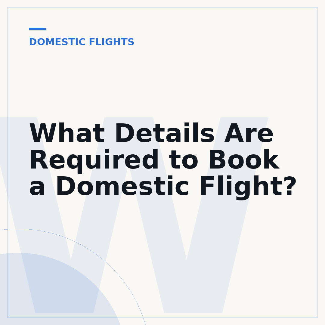 What Details Are Required to Book a Domestic Flight?