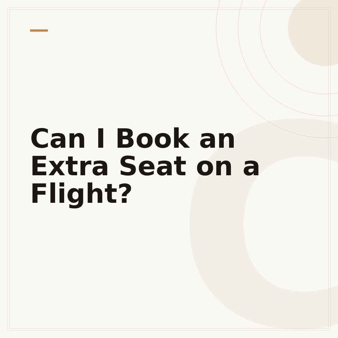 Can I Book an Extra Seat on a Flight?