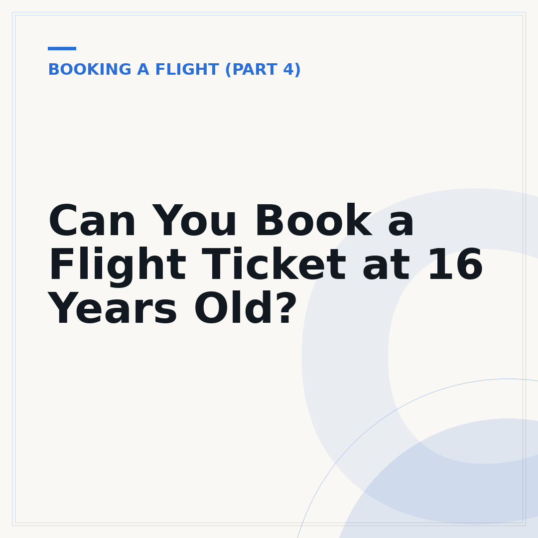 Can You Book a Flight Ticket at 16 Years Old?